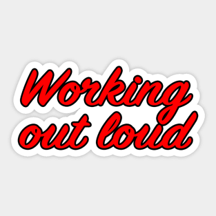 Working out loud Sticker